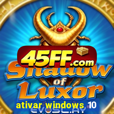 ativar windows 10